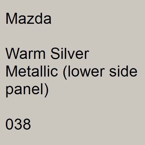 Mazda, Warm Silver Metallic (lower side panel), 038.